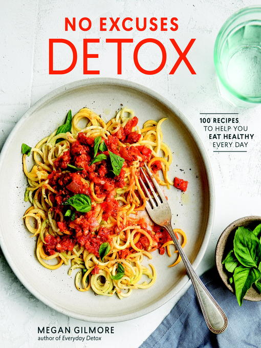 Title details for No Excuses Detox by Megan Gilmore - Available